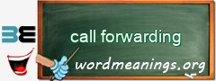 WordMeaning blackboard for call forwarding